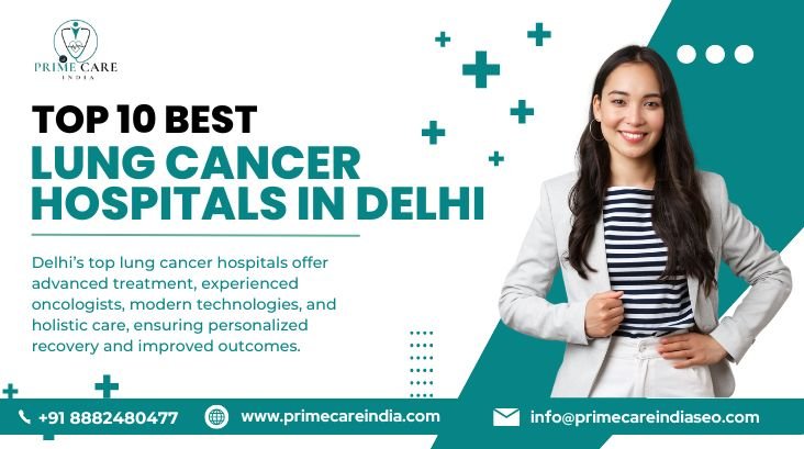 Top 10 Best Lung Cancer Hospitals in Delhi