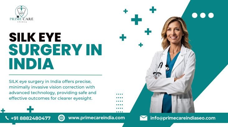 Experience Best SILK Eye Surgery in India for Sharp Vision